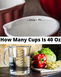 How Many Cups Is 40 Oz - Savory Thoughts